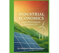 INDUSTRIAL ECONOMICS: CHINA'S FIFTH INDUSTRIAL REVOLUTION 2025