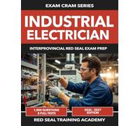 Industrial Electrician Exam Prep 2026-2027: 1,000 Practice Questions Across 8 Full-Length Tests | Interprovincial Red Seal Exam Prep Aligned to the ... (RED SEAL ACADEMY EXAM CRAM SERIES)