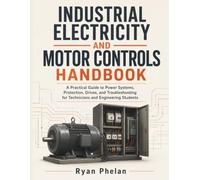 Industrial Electricity and Motor Controls Handbook