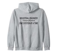 Industrial Engineer Changing the World One System at a Time Zip Hoodie