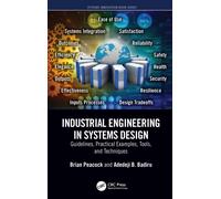Industrial Engineering in Systems Design : Guidelines, Practical Examples, Tools, and Techniques