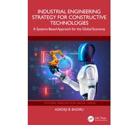 Industrial Engineering Strategy for Constructive Technologies : A Systems-Based Approach for the Global Economy