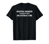 Industrial Engineers Changing the World One System at a Time T-Shirt