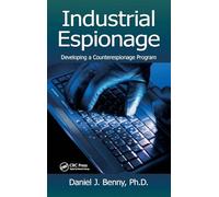 Industrial Espionage: Developing a Counterespionage Program