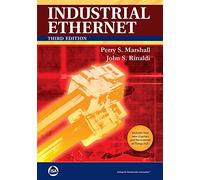 Industrial Ethernet: How to Plan, Install, and Maintain Tcp/Ip Ethernet Networks: the Basic Reference Guide for Automation and Process Control Engineers