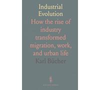 Industrial Evolution: How the rise of industry transformed migration, work, and urban life