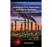 Industrial Fire Detection and Alarm Systems: A Guide for Modern Engineers and Managers