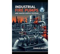 Industrial Fire Pumps and Water Supply Systems