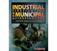 Industrial Firefighting for Municipal Firefighters