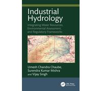 Industrial Hydrology : Integrating Water Resources, Environmental Assessment, and Regulatory Frameworks