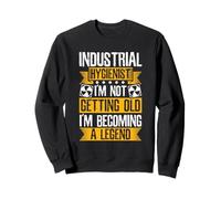 Industrial Hygienist - Not Getting Old - Becoming Legend Sweatshirt