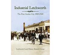 Industrial Letchworth: The first garden city 1903-1920