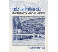 Industrial Mathematics: Modeling in Industry, Science and Government