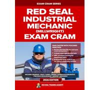 Industrial Mechanic (Millwright) Red Seal Exam Prep 2025-2026: 1000 Practice Questions, 4 Explained Practice Tests and 4 Full Exam Simulations: Exam ... Guide (RED SEAL ACADEMY EXAM CRAM SERIES)