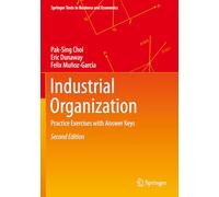 Industrial Organization: Practice Exercises with Answer Keys (Springer Texts in Business and Economics)