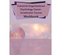 Industrial-Organizational Psychology Career Accelerator Workbook