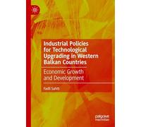 Industrial Policies for Technological Upgrading in Western Balkan Countries: Economic Growth and Development
