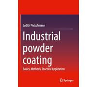 Industrial powder coating: Basics, Methods, Practical Application