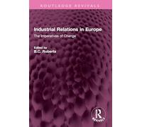 Industrial Relations in Europe: The Imperatives of Change (Routledge Revivals)