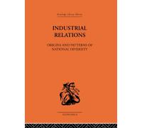 Industrial Relations : Origins and Patterns of National Diversity