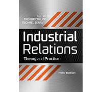 Industrial Relations: Theory and Practice, 3rd Edition: 1 (Industrial Revolutions)