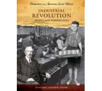 Industrial Revolution : People and Perspectives