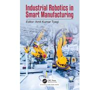 Industrial Robotics in Smart Manufacturing