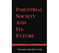 Industrial Society and Its Future: Unabomber Manifesto