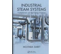 Industrial Steam Systems: Fundamentals and Best Design Practices