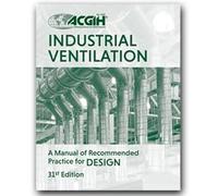 Industrial Ventilation A Manual of Recommended Practice for Design, 31st Edition