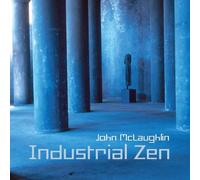 Industrial Zen By John McLaughlin (0001-01-01)
