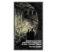 Industrialisation and Social Inequality in 19th-Century Europe
