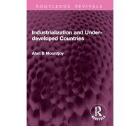 Industrialization and Under-developed Countries (Routledge Revivals)