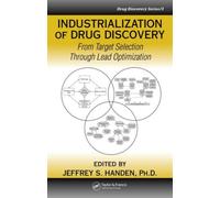 Industrialization of Drug Discovery : From Target Selection Through Lead Optimization