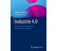 Industrie 4.0: Wie cyber-physische Systeme die Arbeitswelt verändern