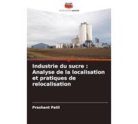 Industrie du sucre : Analyse de la localisation et pratiques de relocalisation