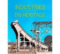 Industries En Héritage - Auvergne-Rhône-Alpes: Auvergne-Rhone-Alpes