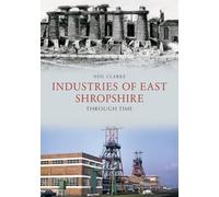 Industries of East Shropshire Through Time