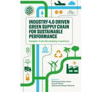 Industry 4.0 Driven Green Supply Chain for Sustainable Performance : A Guide for Developing Countries