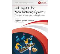 Industry 4.0 for Manufacturing Systems : Concepts, Technologies, and Applications