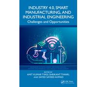 Industry 4.0, Smart Manufacturing, and Industrial Engineering : Challenges and Opportunities
