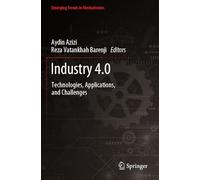 Industry 4.0: Technologies, Applications, and Challenges (Emerging Trends in Mechatronics)