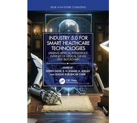 Industry 5.0 for Smart Healthcare Technologies: Utilizing Artificial Intelligence, Internet of Medical Things and Blockchain (Edge AI in Future Computing)