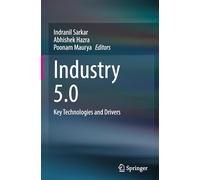 Industry 5.0: Key Technologies and Drivers