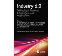 Industry 6.0 : Technology, Practices, Challenges, and Applications