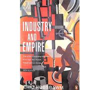 Industry and Empire : From 1750 to the Present Day