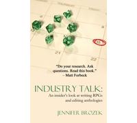 Industry Talk : An Insider's Look at Writing RPGs and Editing Anthologies