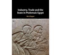Industry, Trade and the State in Ptolemaic Egypt