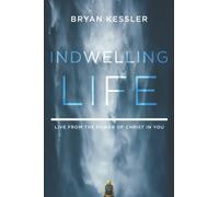 Indwelling Life: Live from the Power of Christ in You