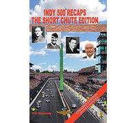 Indy 500 Recaps: The Short Chute Edition